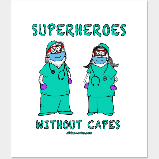 Superheroes without Capes Med Care Heroes Wall Art by witterworks